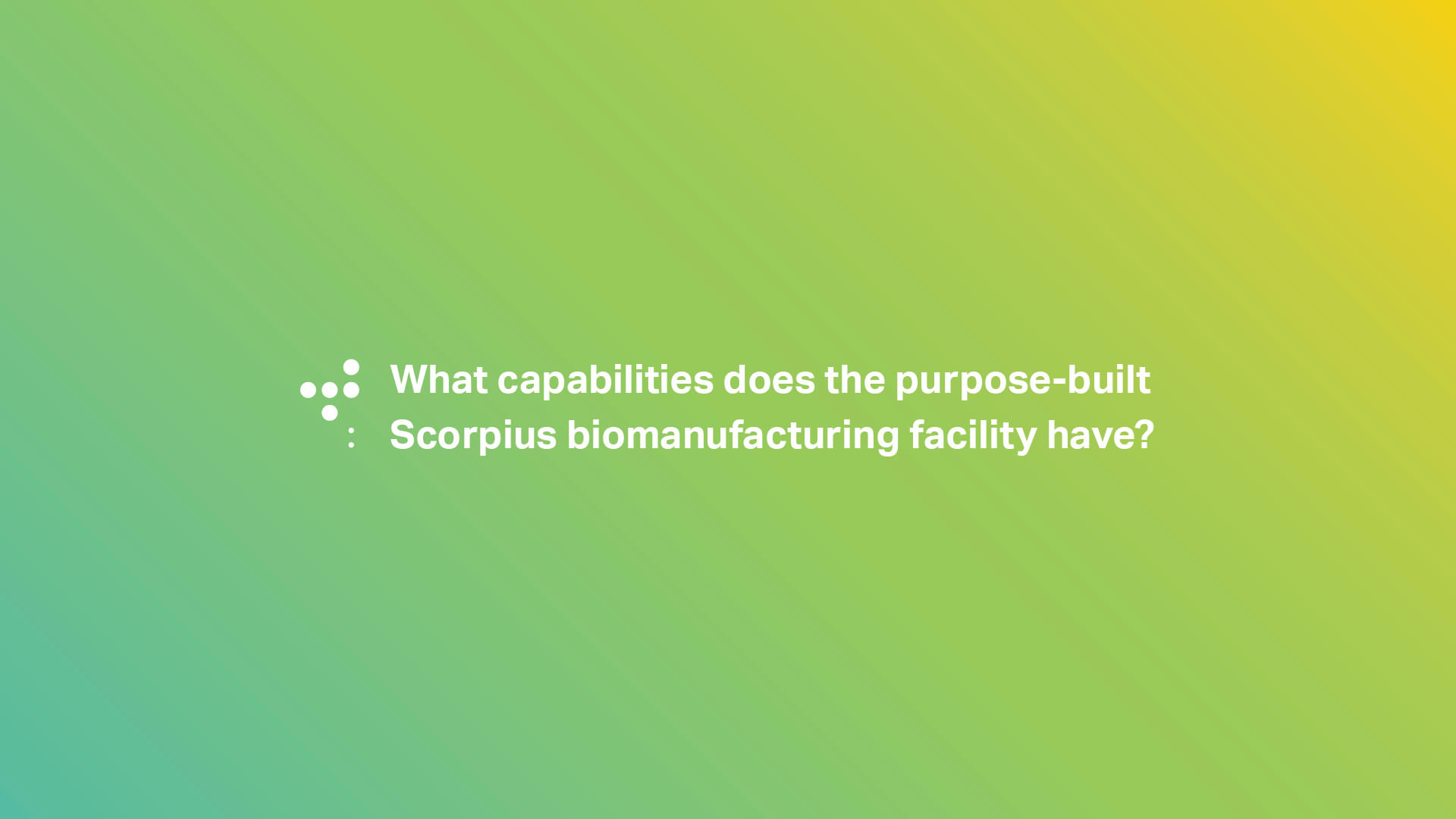 Purpose-Built Biomanufacturing. Capacity Within Us.