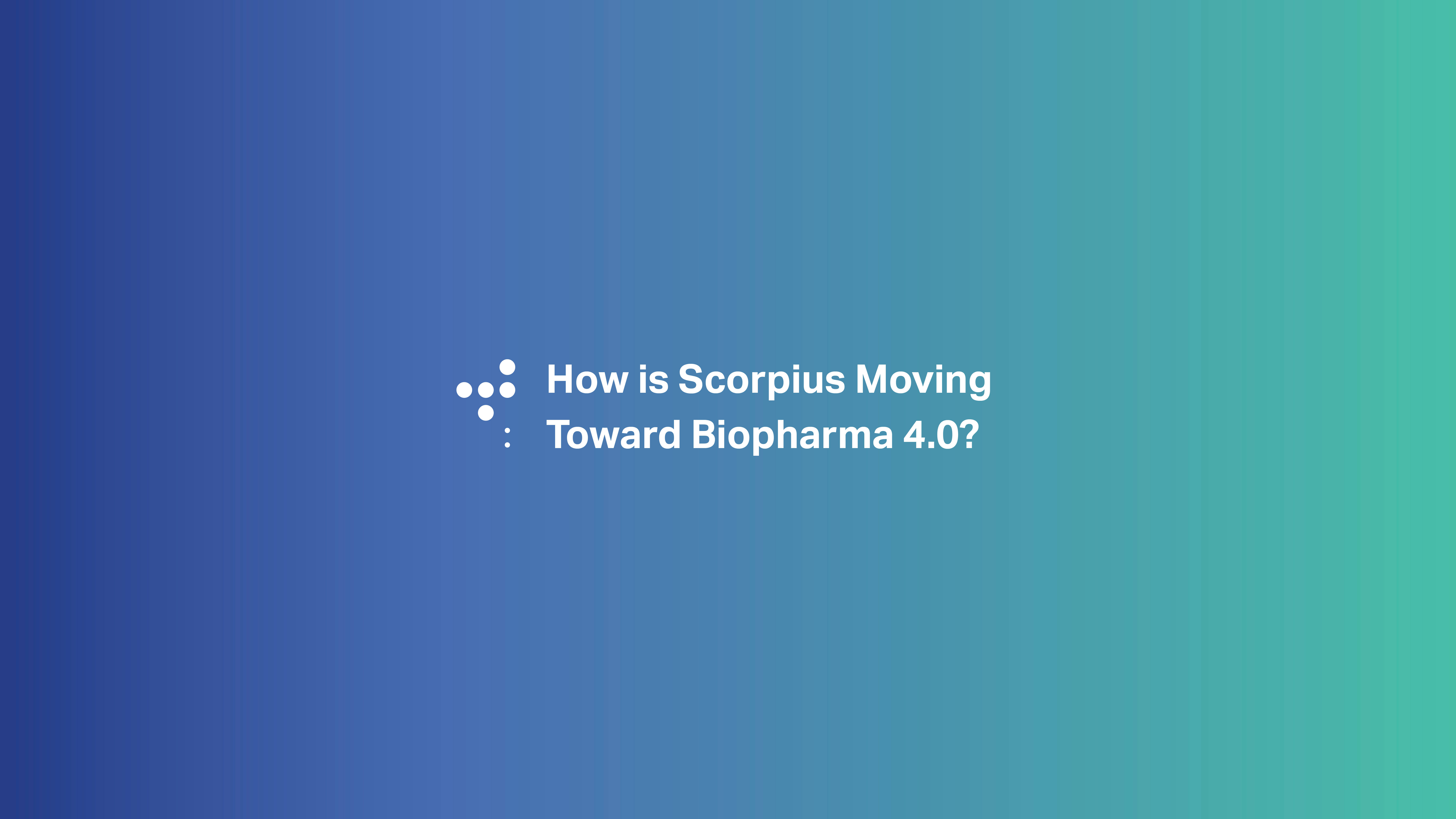 How is Scorpius moving toward Biopharma 4.0?